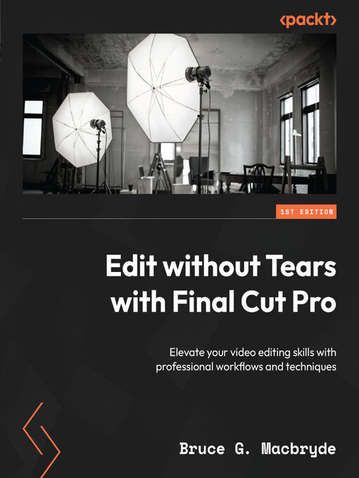 Title details for Edit without Tears with Final Cut Pro by Bruce G. Macbryde - Available